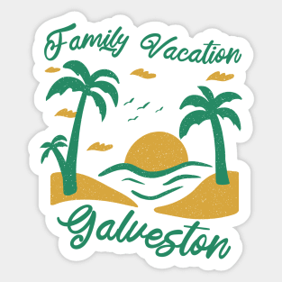 Family Vacation Galveston Sticker